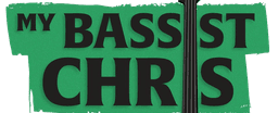 My Bassist Chris